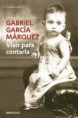 G. García Marquez- "Vivir para contarla"